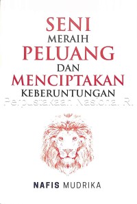 Seni meraih peluang dan menciptakan keberuntungan