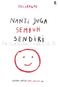 Nanti juga sembuh sendiri : gapapa untuk gak sekuat itu