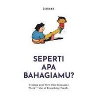 Seperti apa bahagiamu? : finding your very own happiness the h*** out of everything you do