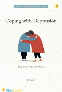 Coping with depression : jangan mau kalah dari depresi!