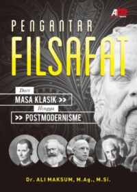 Pengantar filsafat :dari masa klasik hingga postmodernisme